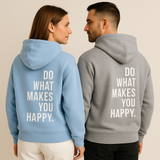 “Do What Makes You Happy” | Unisex Hoodie met Quote